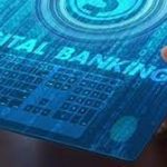 Làm chủ ngân hàng số (Digital banking) - Định hướng tương lai của tài chính